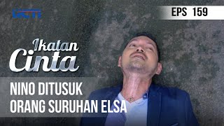 Download lagu IKATAN CINTA - Nino Ditusuk Orang Suruhan Elsa mp3