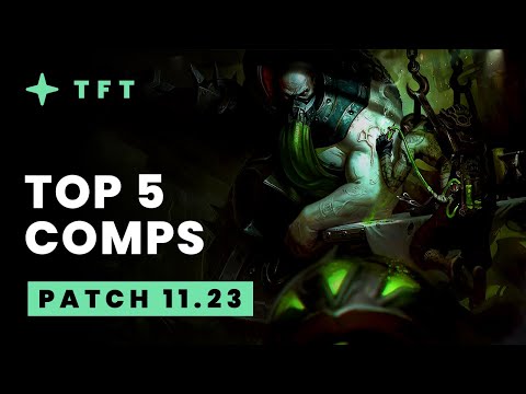 Top 5 TFT Comps - Teamfight Tactics Patch 11.23 Guide