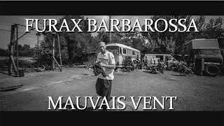 FURAX BARBAROSSA - Mauvais vent  (prod: Toxine)
