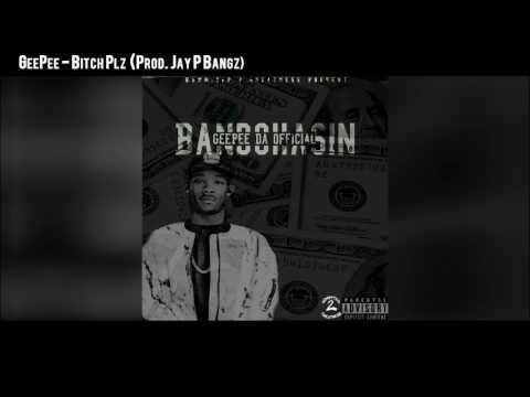 GeePee - Bitch Plz (Prod. By Jay P Bangz)