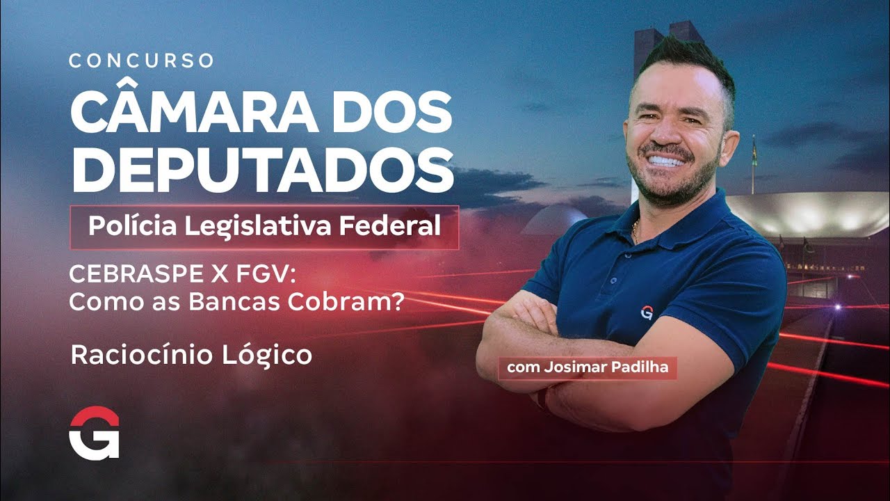 Concurso Câmara dos Deputados PLF | CEBRASPE X FGV: Como as Bancas Cobram Raciocínio Lógico?