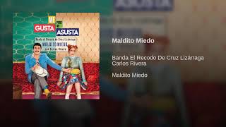 Maldito Miedo (Me Gusta Pero Me Asusta) - Carlos Rivera (Feat. Banda El Recodo)