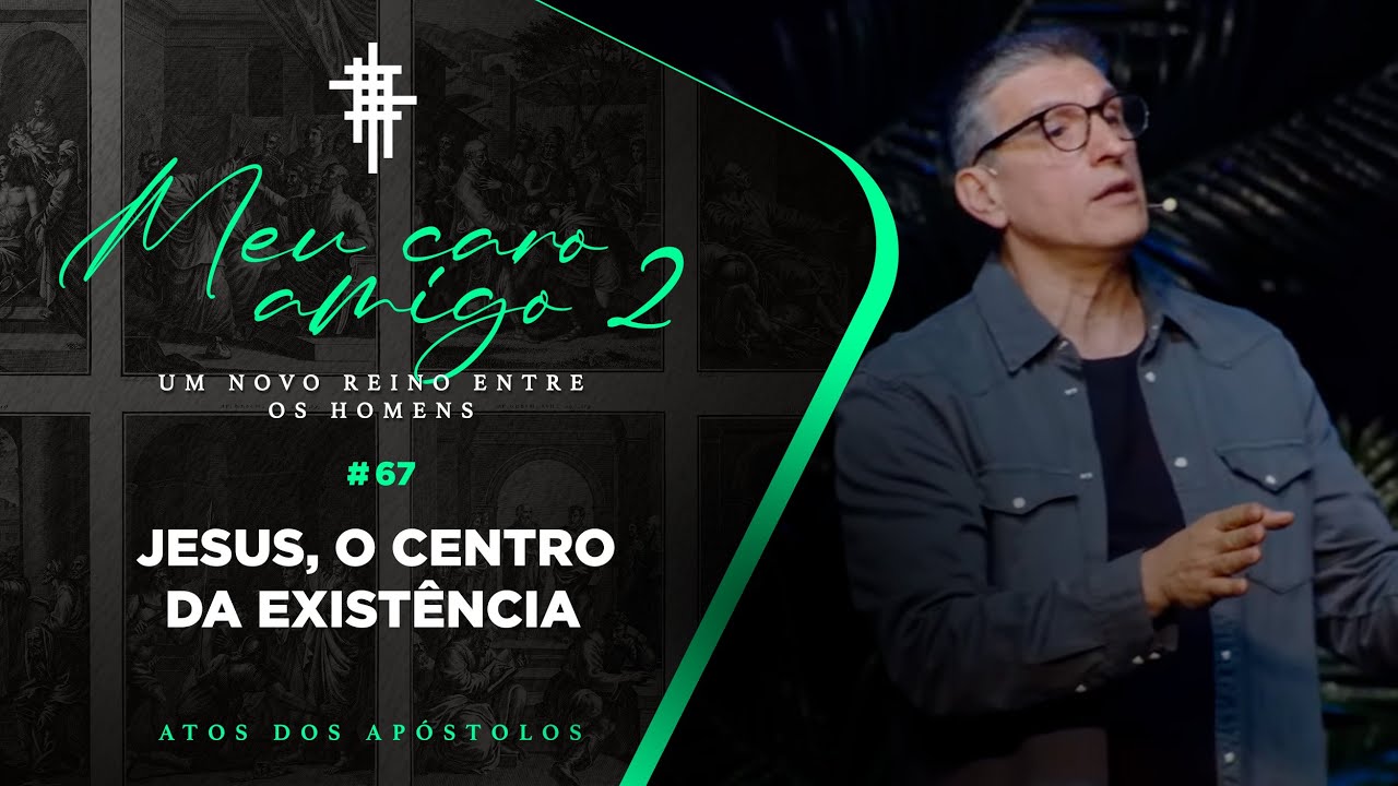 #67 - Jesus, o centro da existência - Zé Bruno