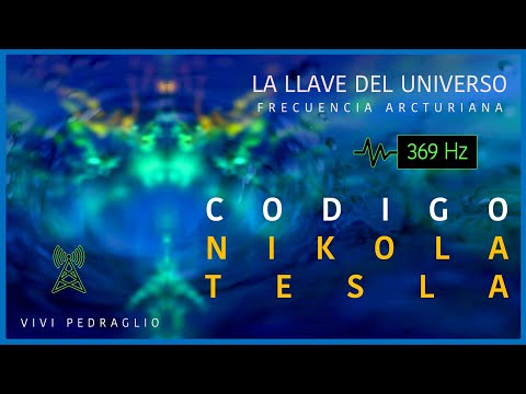 ???? CODIGO NIKOLA TESLA | 369 HZ ???? La Llave Del UNIVERSO ???? FRECUENCIA ARCTURIANA | Vivi Pedraglio