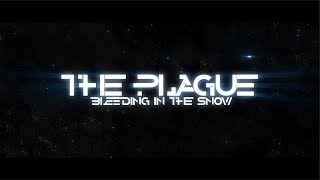 The Plague - Bleeding In The Snow [Official Lyric Video]