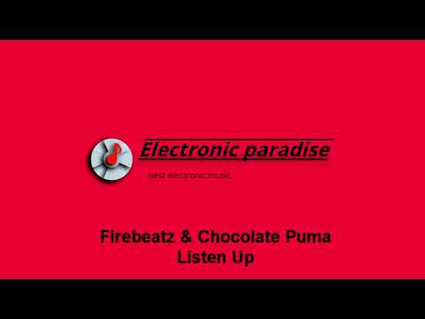 Firebeatz & Chocolate Puma - Listen Up