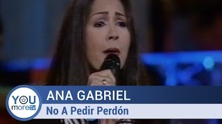 Ana Gabriel - No A Pedir Perdón