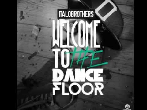 ItaloBrothers -Welcome to the Dancefloor (Video Edit)
