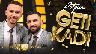 Geti & Kadi - Potpuri (Gezuar 2022)