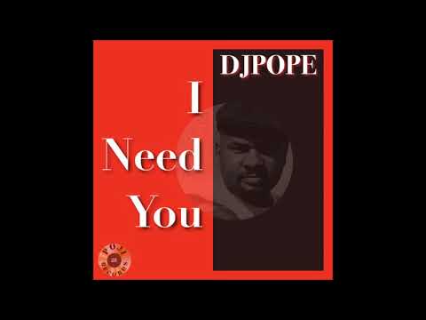 DjPope -  I Need You (DjPope Sound Of Baltimore Vocal Mix)