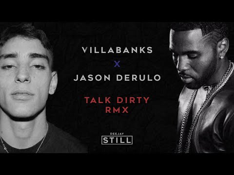 VILLABANKS X JASON DERULO - TALK DIRTY RMX (DEEJAY STILL RMX 2K22)