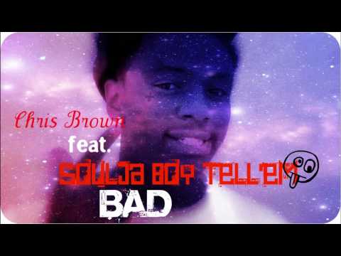 Chris Brown ft. Soulja Boy Tell'em - Bad