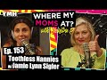 Ep. 153 Toothless Nannies w/ Jamie Lynn Sigler | Where My Moms At?