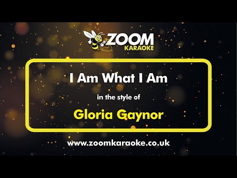 Gloria Gaynor - I Am What I Am - Karaoke Version from Zoom Karaoke