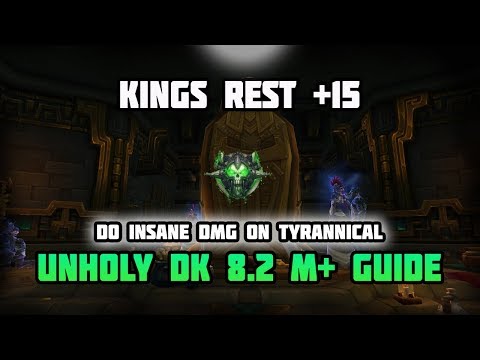 WoW 8.2 Unholy DK Kings Rest +15 Guide/Commentary - Pump on Tyrannical !
