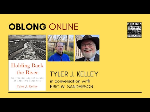 Tyler J. Kelley "Holding Back The River" in conversation with Eric W. Sanderson