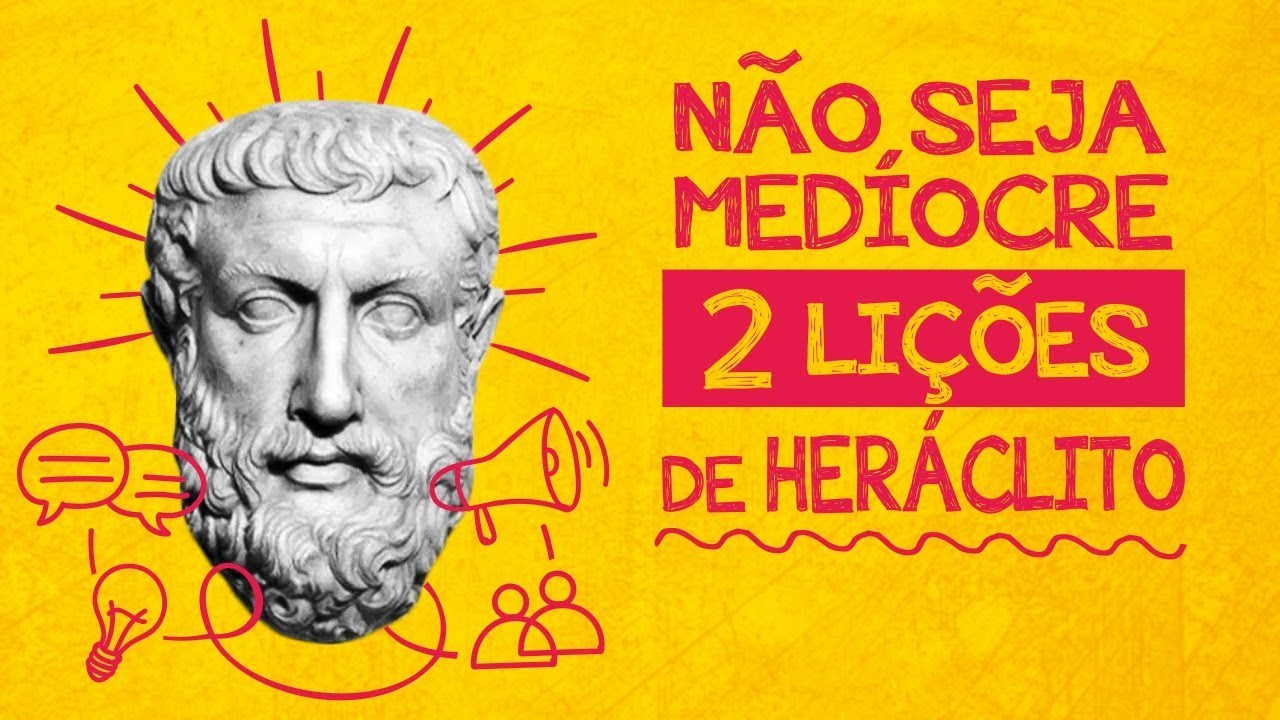 2 Lições de Heráclito de Éfeso | Filosofia | Pré-Socráticos
