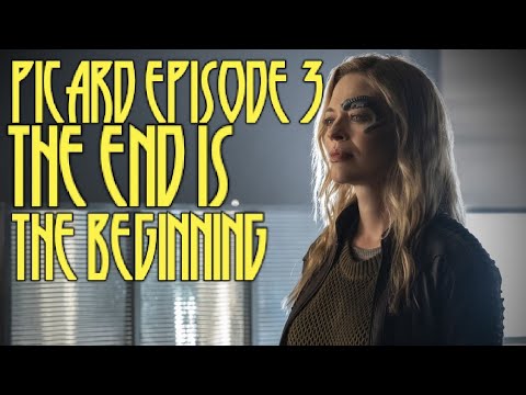Picard Episode 3 the end is the beginning