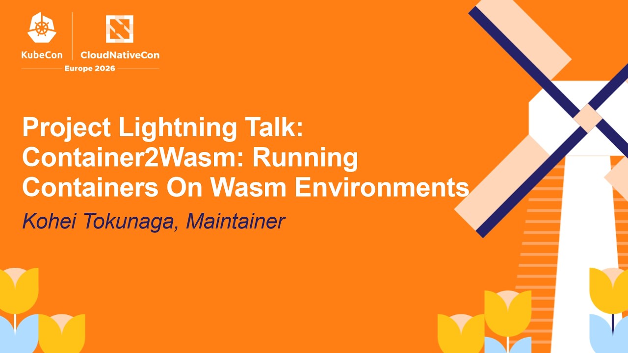 Project Lightning Talk: Container2Wasm: Running Containers On Wasm Environments - Kohei Tokunaga
