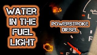 Water in the fuel light - Ford Powerstroke Diesel - How to Fix