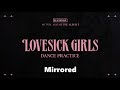 Blackpink Lovesick Girls Dance Practice Video Mirrored