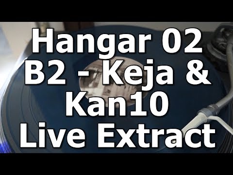 Hangar 02 - B2 - Keja & Kan10 - Live Extract