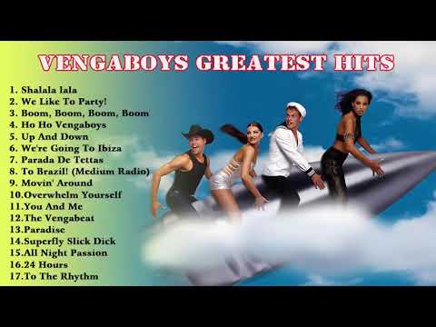 Best Songs Of Vengaboys Full Album   Vengaboys Greatest Hits Full Ablum   Best Songs Of Vengaboys