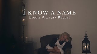 I KNOW A NAME ( Music Video ) - Brodie &amp; Laura Buchal