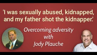 Interview with Jody Plauche: &#39;I was sexually abused, kidnapped, and my father shot the kidnapper.&#39;