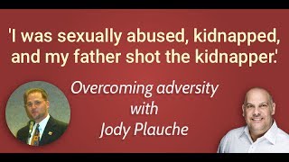Interview with Jody Plauche: 'I was sexually abused, kidnapped, and my father shot the kidnapper.'