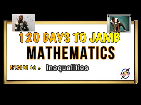 Inequalities » 120 Days To Jamb Mathematics - Episode 40