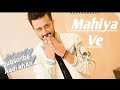 Mahiya Ve Soniya  By Atif Aslam