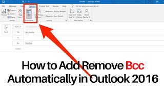 How to Add Remove Bcc Automatically in Outlook 2016 | How to Automatically CC or BCC Yourself