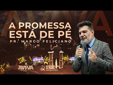 PR.  MARCO FELICIANO - A PROMESSA ESTÁ DE PÉ  | 20º AVIVA ARIQUEMES