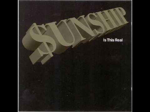 Sunship - Is This Real