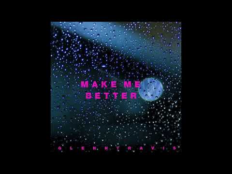 Glenn Travis - Make Me Better - (Official Audio)
