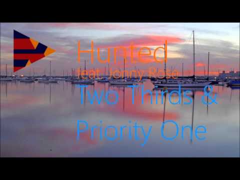 Two Thirds and Priority One - Hunted (feat. Jonny Rose)