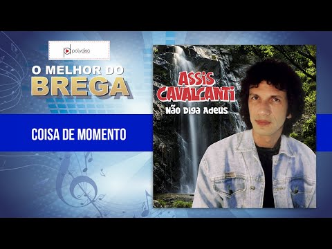Assis Cavalcanti - Coisa de Momento