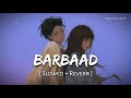 Barbaad Slowed Reverb Jubin Nautiyal Saiyaara Anshul3zx