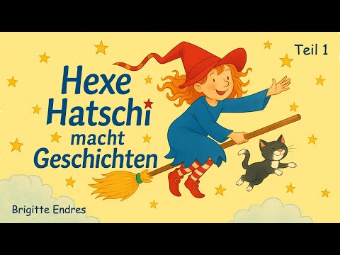 Teil 1 ★ Hexe Hatschi macht Geschichten