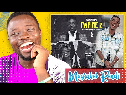 "Twa me 2" Frank Naro ft Medikal & Quamina MP Reaction