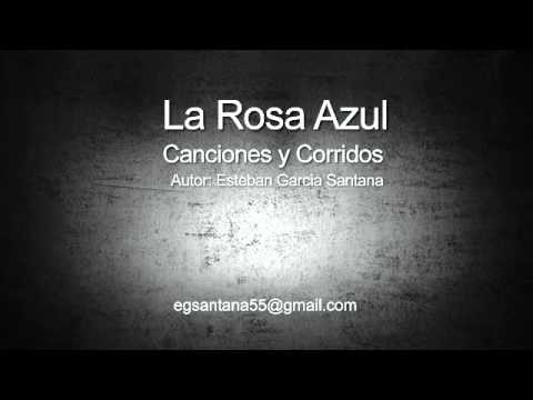 La Rosa Azul - Esteban Garcia