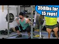 350lbs Squat for 15 Reps!