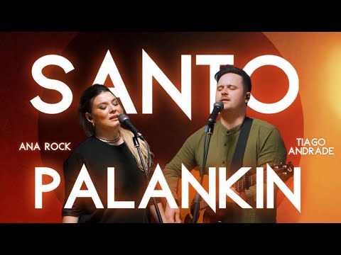 PALANKIN, TIAGO ANDRADE FEAT. ANA ROCK - TU ÉS SANTO