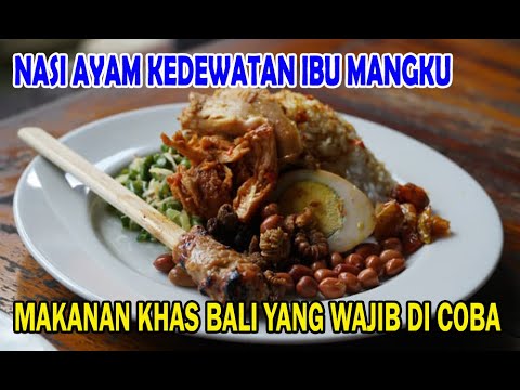 NASI AYAM KEDEWATAN IBU MANGKU |  MAKANAN KHAS BALI YANG WAJIB DI COBA SAAT DI BALI