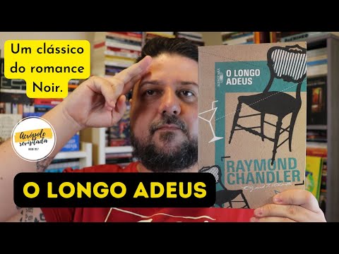 O LONGO ADEUS - Raymond Chandler (RESENHA E EVOLUO DA NARRATIVA DE INVESTIGAO