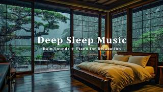 Rain Outside the Cozy Bedroom - Soft Piano & Rain Sounds to Reduce Stress, Anxiety, Deep Sleep Music