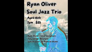 Ryan Oliver Soul Jazz Trio - Apr. 15, 2023