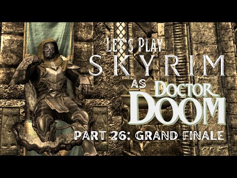 Let's Play Skyrim as Von Doom - Part 26: Grand Finale (LEGENDARY Difficulty)
