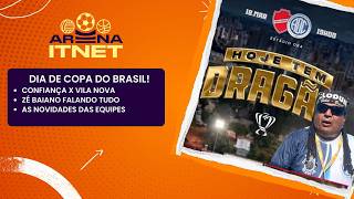 Hoje Tem DRAGÃO 🐉 | VILA NOVA x CONFIANÇA | Arena Itnet